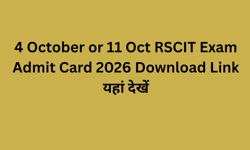 4 october or 11 oct rscit exam admit card 2026