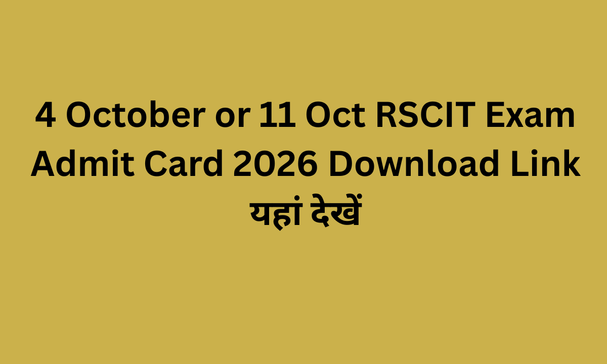 4 october or 11 oct rscit exam admit card 2026