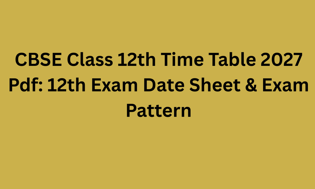 cbse class 12th time table 2027 pdf